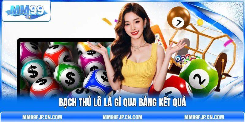 Bạch thủ lô là gì qua bảng kết quả Bạch thủ lô là gì qua bảng kết quả