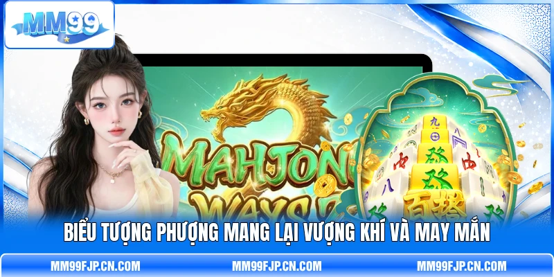 Biểu tượng Phượng mang lại vượng khí và may mắn