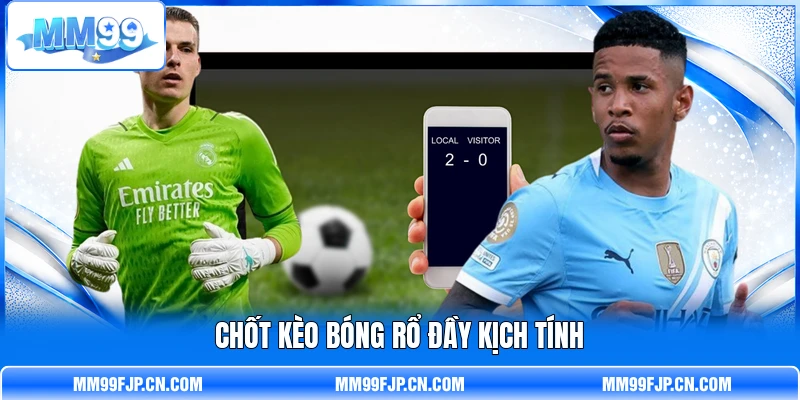 Chốt kèo bóng rổ đầy kịch tính