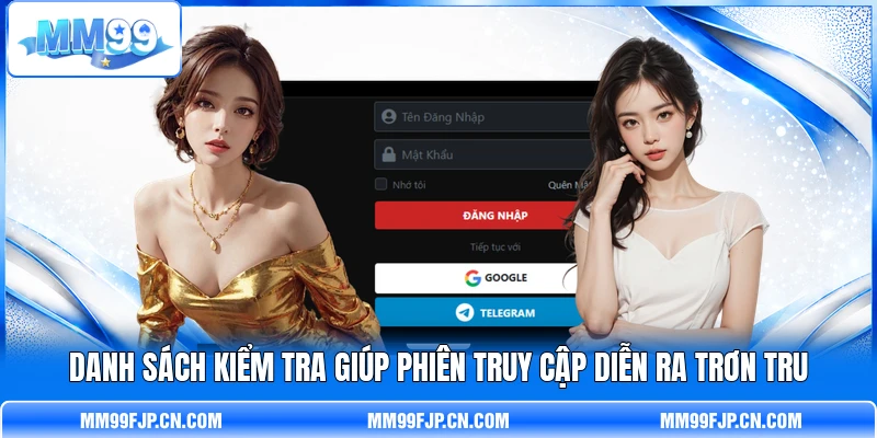 Danh sách kiểm tra giúp phiên truy cập diễn ra trơn tru Danh sách kiểm tra giúp phiên truy cập diễn ra trơn tru