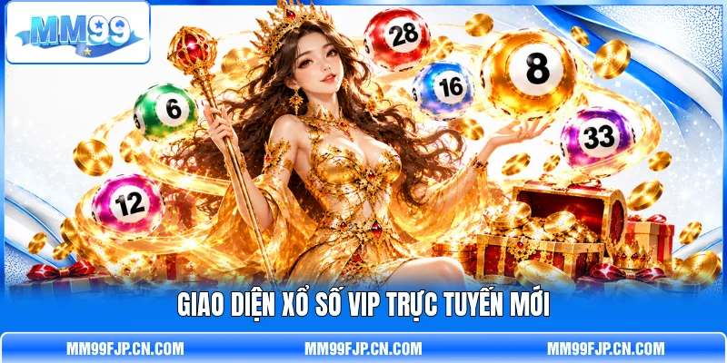 Giao diện xổ số VIP trực tuyến mới Giao diện xổ số VIP trực tuyến mới