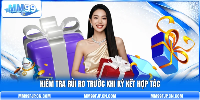 Kiểm tra rủi ro trước khi ký kết hợp tác