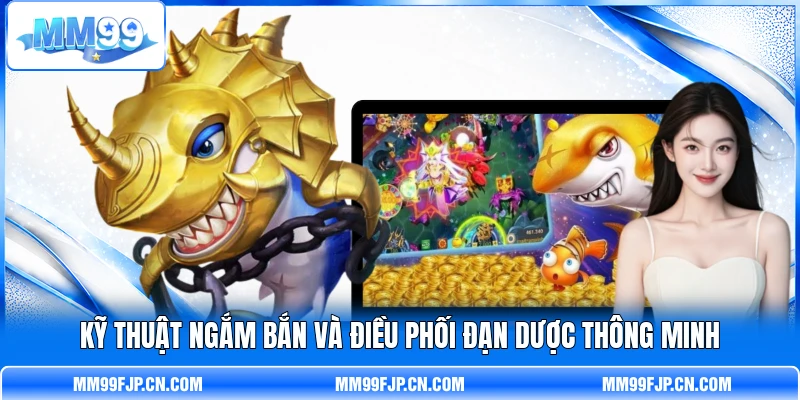 Kỹ thuật ngắm bắn và điều phối đạn dược thông minh Kỹ thuật ngắm bắn và điều phối đạn dược thông minh