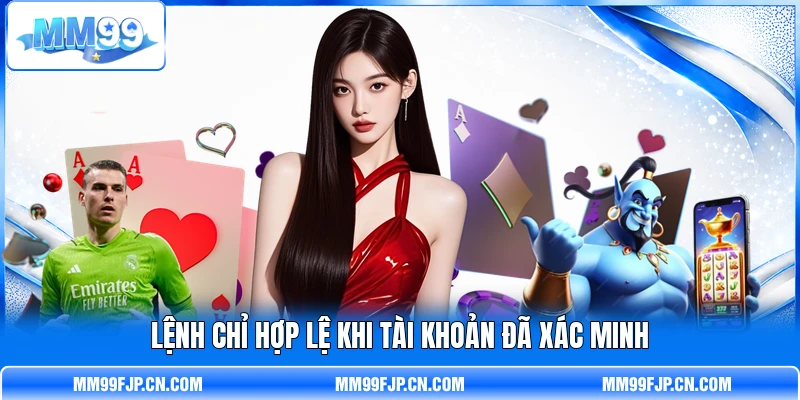 Lệnh chỉ hợp lệ khi tài khoản đã xác minh