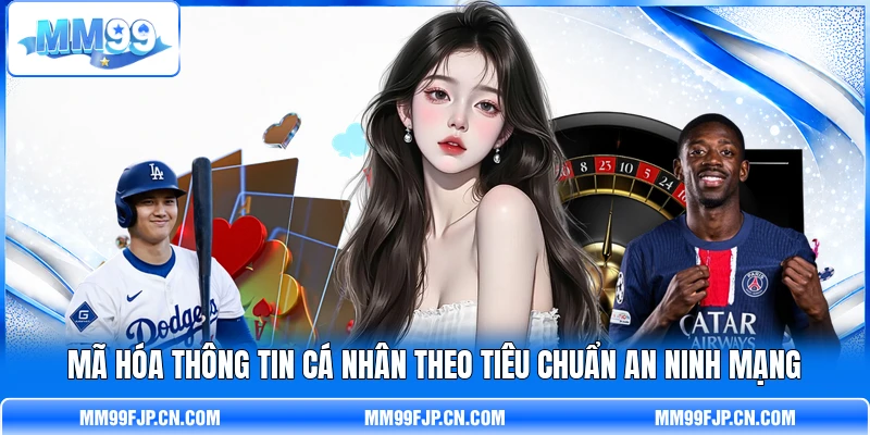 Mã hóa thông tin cá nhân theo tiêu chuẩn an ninh mạng