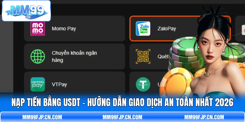 Nạp Tiền Bằng USDT - Hướng Dẫn Giao Dịch An Toàn Nhất 2026
