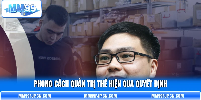 Phong cách quản trị thể hiện qua quyết định