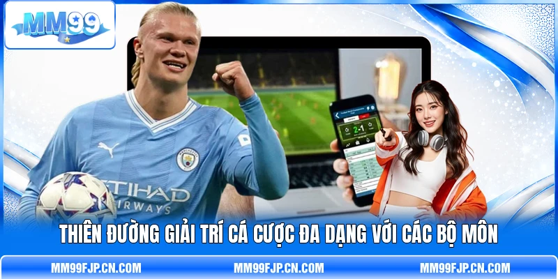 Thiên đường giải trí cá cược đa dạng với các bộ môn Thiên đường giải trí cá cược đa dạng với các bộ môn