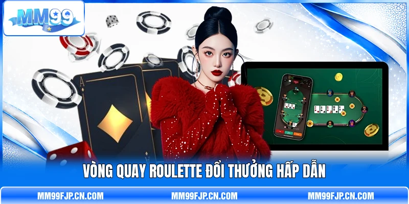 Vòng quay Roulette đổi thưởng hấp dẫn Vòng quay Roulette đổi thưởng hấp dẫn
