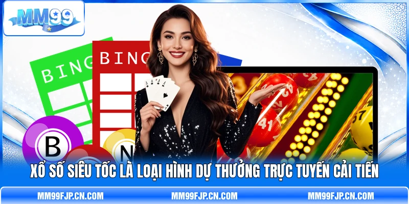 Xổ số siêu tốc là loại hình dự thưởng trực tuyến cải tiến Xổ số siêu tốc là loại hình dự thưởng trực tuyến cải tiến